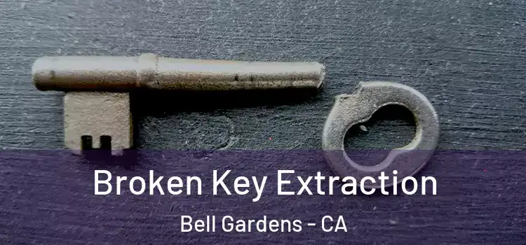 Broken Key Extraction Bell Gardens - CA