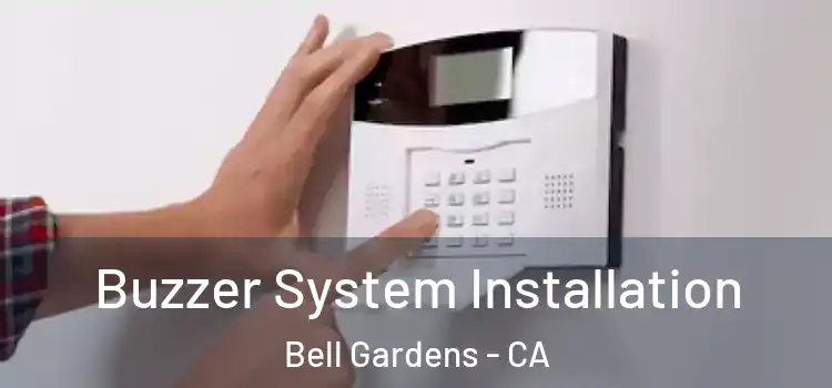 Buzzer System Installation Bell Gardens - CA