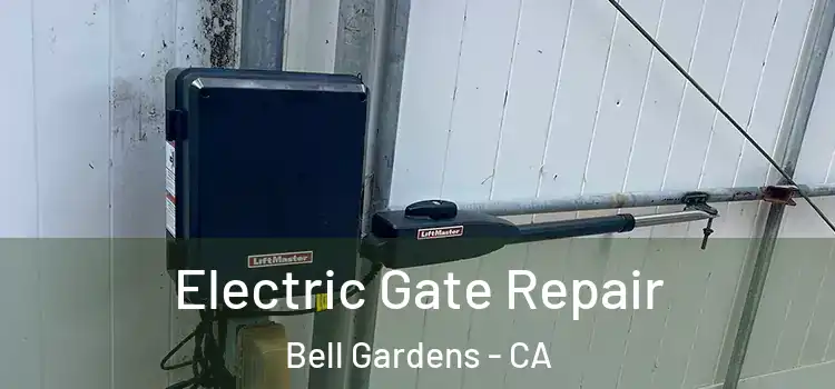Electric Gate Repair Bell Gardens - CA
