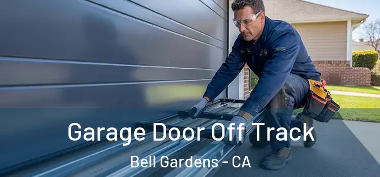  Garage Door Off Track Bell Gardens - CA