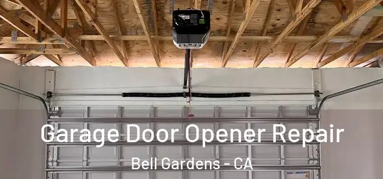  Garage Door Opener Repair Bell Gardens - CA