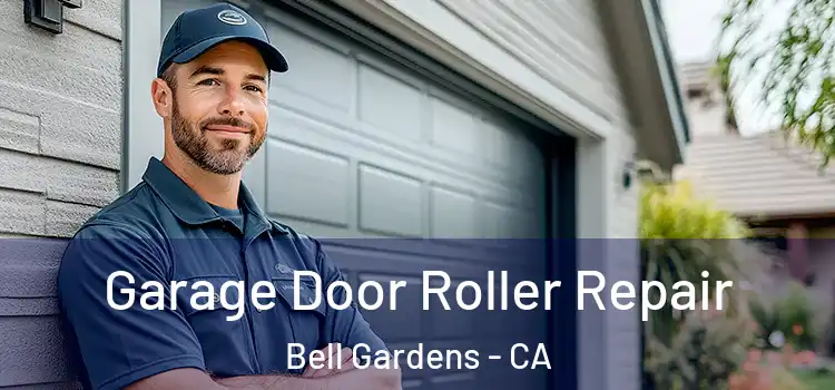  Garage Door Roller Repair Bell Gardens - CA