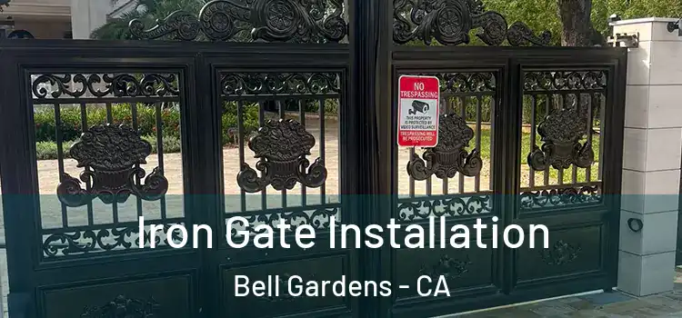 Iron Gate Installation Bell Gardens - CA