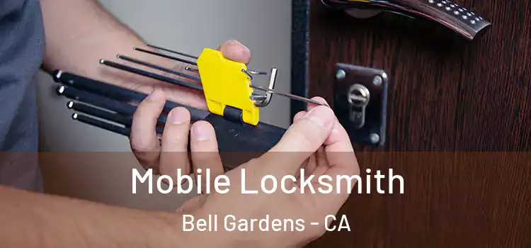 Mobile Locksmith Bell Gardens - CA