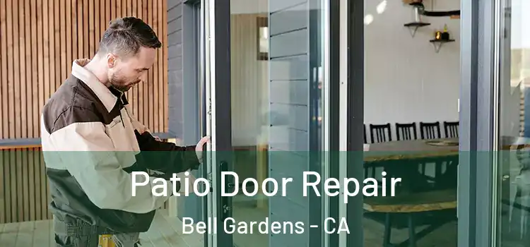 Patio Door Repair Bell Gardens - CA