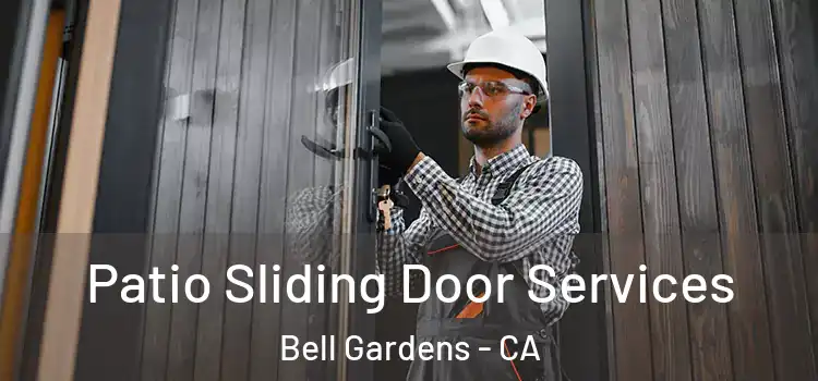 Patio Sliding Door Services Bell Gardens - CA