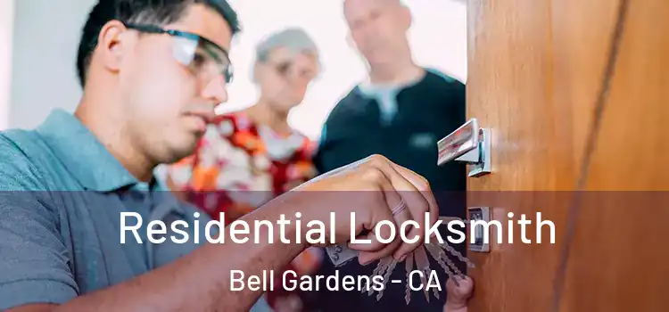Residential Locksmith Bell Gardens - CA