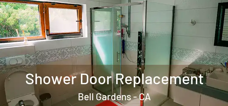 Shower Door Replacement Bell Gardens - CA