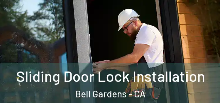 Sliding Door Lock Installation Bell Gardens - CA