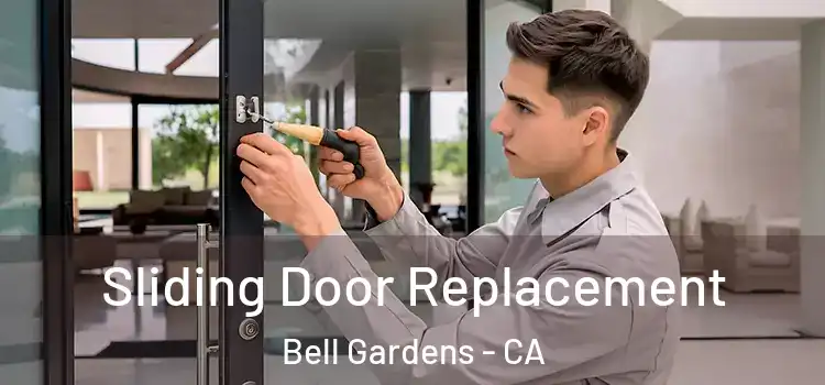 Sliding Door Replacement Bell Gardens - CA