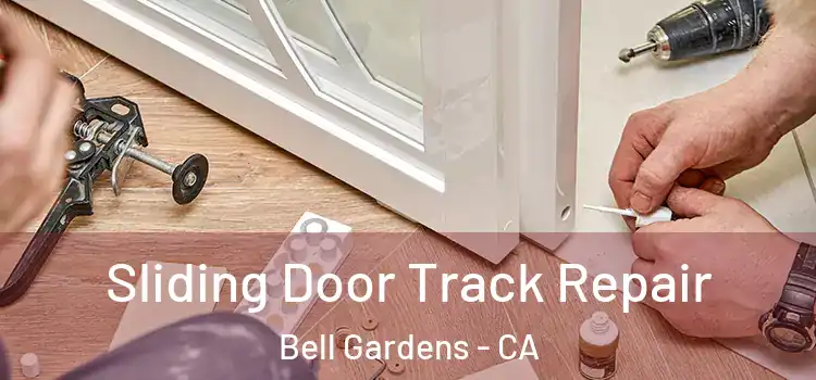 Sliding Door Track Repair Bell Gardens - CA
