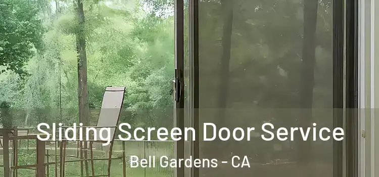 Sliding Screen Door Service Bell Gardens - CA